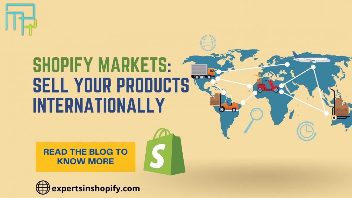 Shopify Markets: Sell Your Products Internationally
