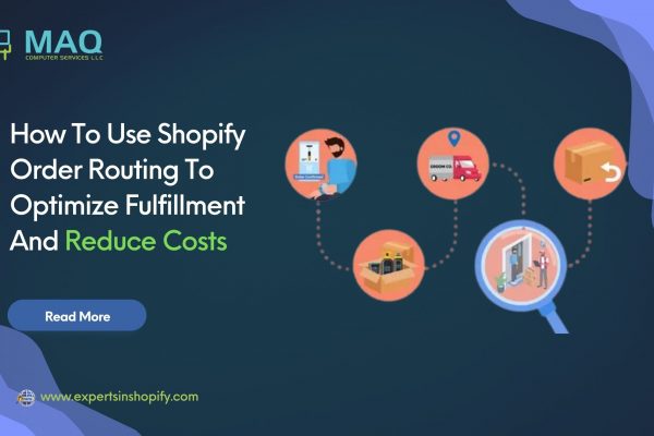 How To Use Shopify Order Routing To Optimize Fulfillment And Reduce Costs