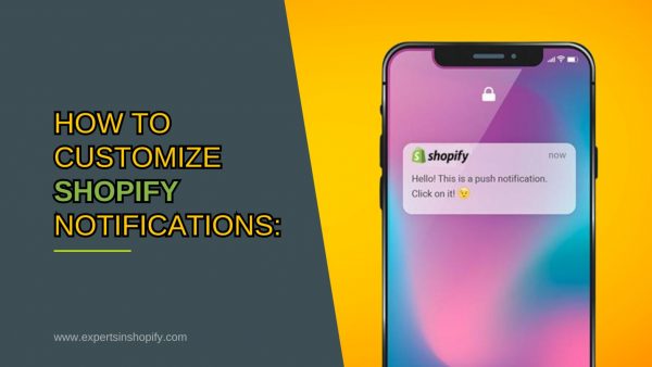 How to Customize Shopify Notifications: A Step-by-Step Guide